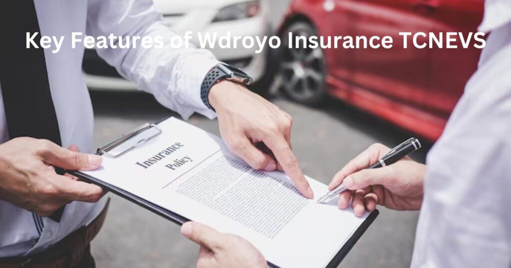 Key Features of Wdroyo Insurance TCNEVS